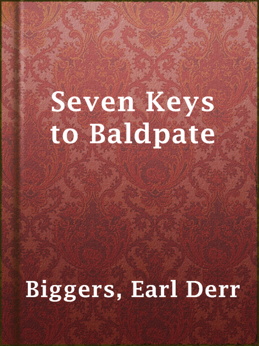 Title details for Seven Keys to Baldpate by Earl Derr Biggers - Available